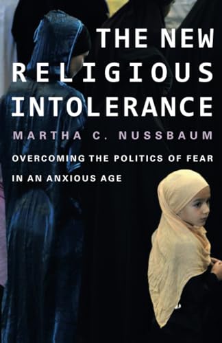 The New Religious Intolerance: Overcoming the Politics of Fear in an Anxious Age von Belknap Press